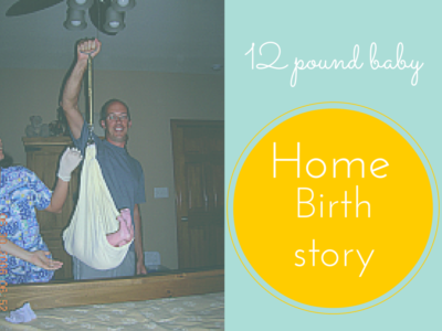 My 12 Pound Home Birth 3