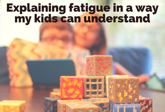 Explaining fatigue in a way my kids can understand 1