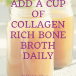 Habit #17 Add a cup of collagen rich bone broth daily