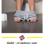 Habit #28 Improve your bathroom routines for better health 8