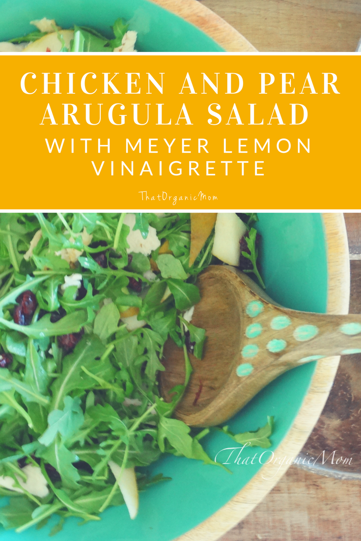 Chicken and Pear Arugula Salad with Meyer Lemon Vinaigrette 7