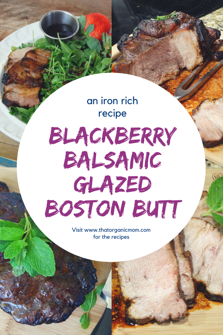 Blackberry Balsamic Glazed Boston Butt - an iron rich recipe 1