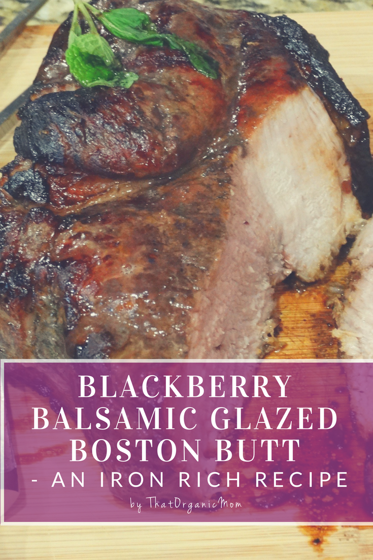 Blackberry Balsamic Glazed Boston Butt - an iron rich recipe