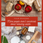 4 Reasons People Don't Worry about Waste Reduction 4