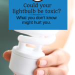 Could your lightbulb be toxic? What you don't know might hurt you 3