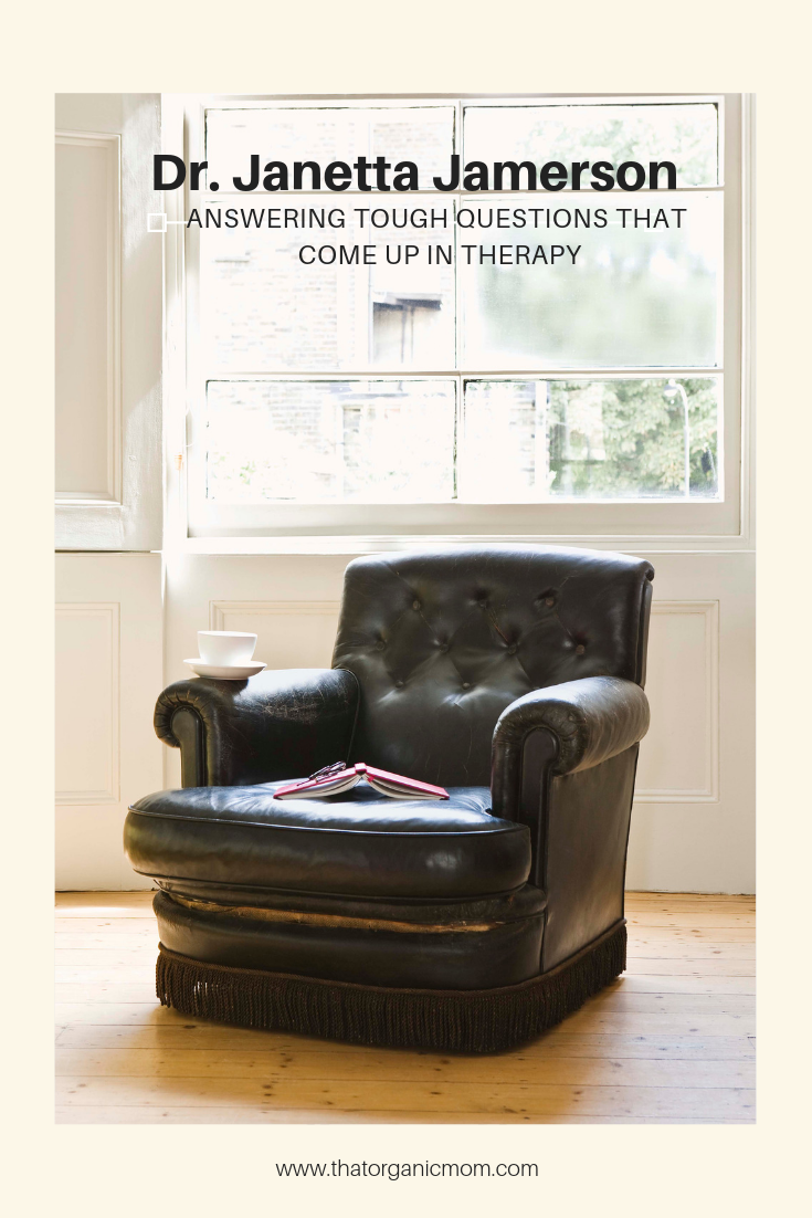 Dr. Janetta Jamerson answers commonly asked questions in therapy