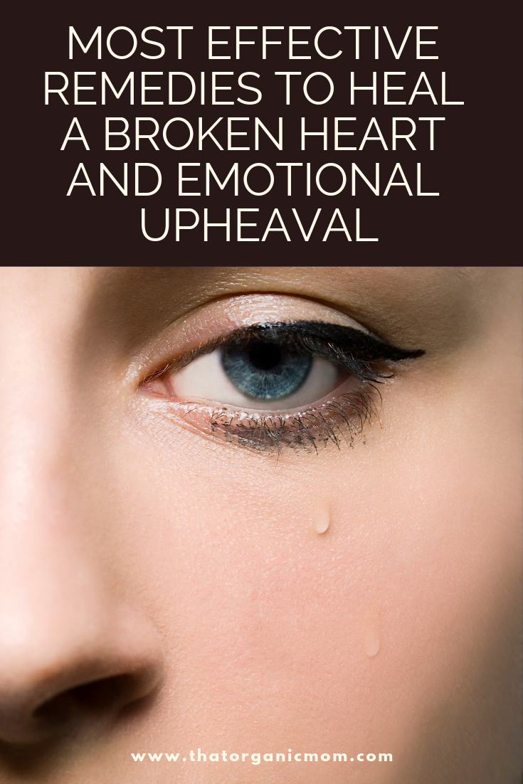 Most effective remedies to heal a broken heart and emotional upheaval