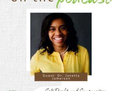 Interview with Dr. Janetta Jamerson about Self Doubt and Comparison