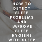 How to detect sleep problems and improve sleep hygiene with sleep trackers 6