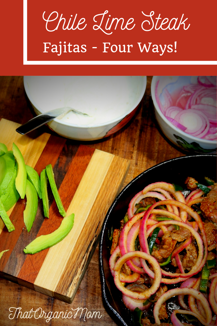 Chile Lime Steak Fajitas Four Ways with Low Carb Options