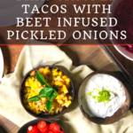 Thai Chicken Tacos with Beet Infused Pickled Onions 5
