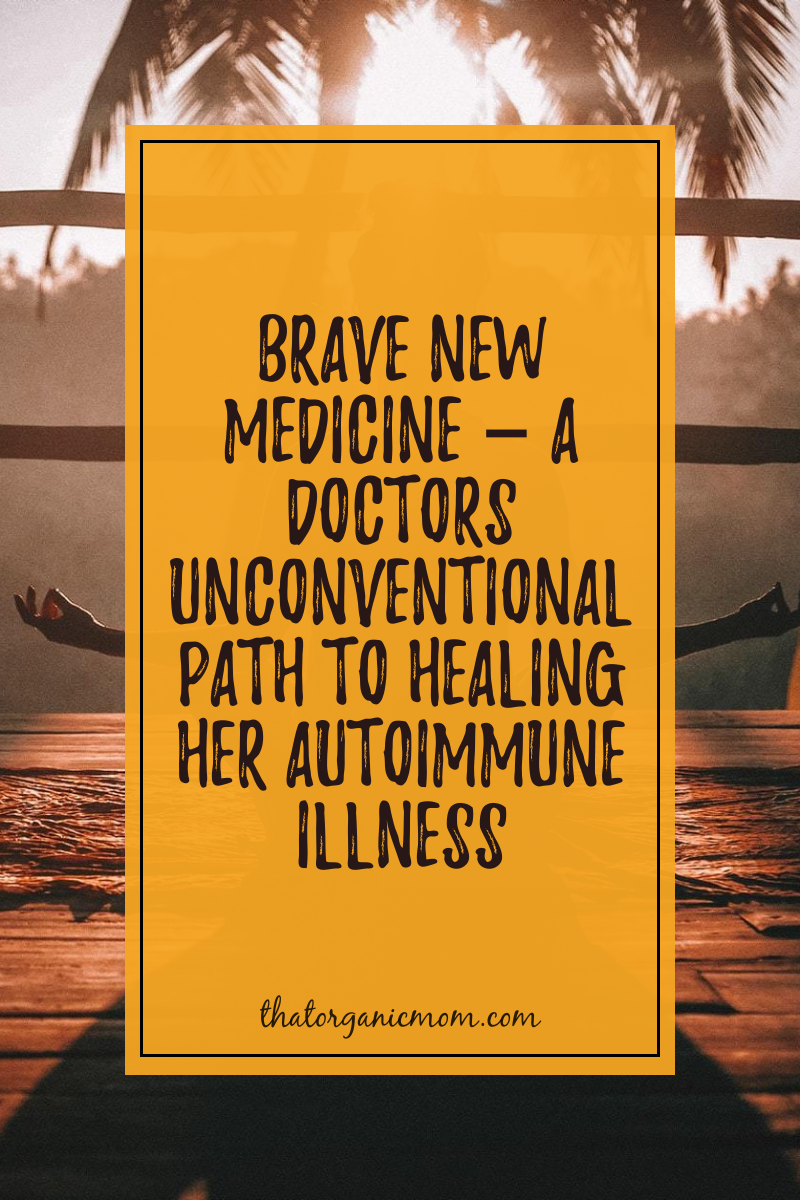 Brave New Medicine - A Doctors Unconventional Path to Healing her Autoimmune Illness with Cynthia Li, MD 4