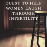 One Woman's Inappropriate Quest to Help Women Laugh Through Infertility 2