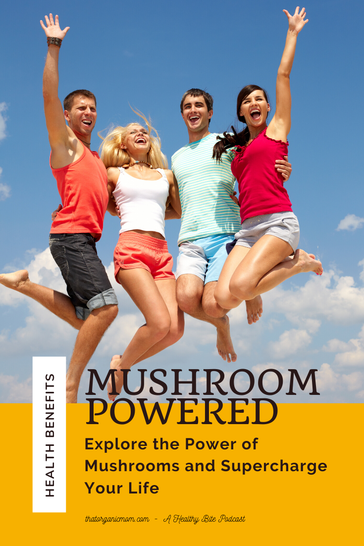 Explore the Power of Mushrooms and Supercharge Your Life 9