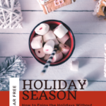 How to Enjoy the Holidays Without Wrecking Your Health 7