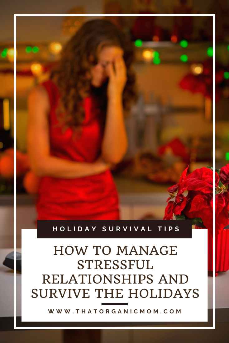 How to Manage Stressful Relationships and Survive the Holidays 1