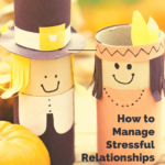 How to Manage Stressful Relationships and Survive the Holidays 2