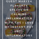 Calm Inflammation with the I love my Instant Pot Anti-Inflammatory Cookbook