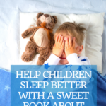Help Children Sleep Better with a Sweet Book About Mindfulness 7