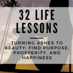 Turning Ashes to Beauty: Life Lessons to Help Find Purpose, Prosperity, and Happiness 2