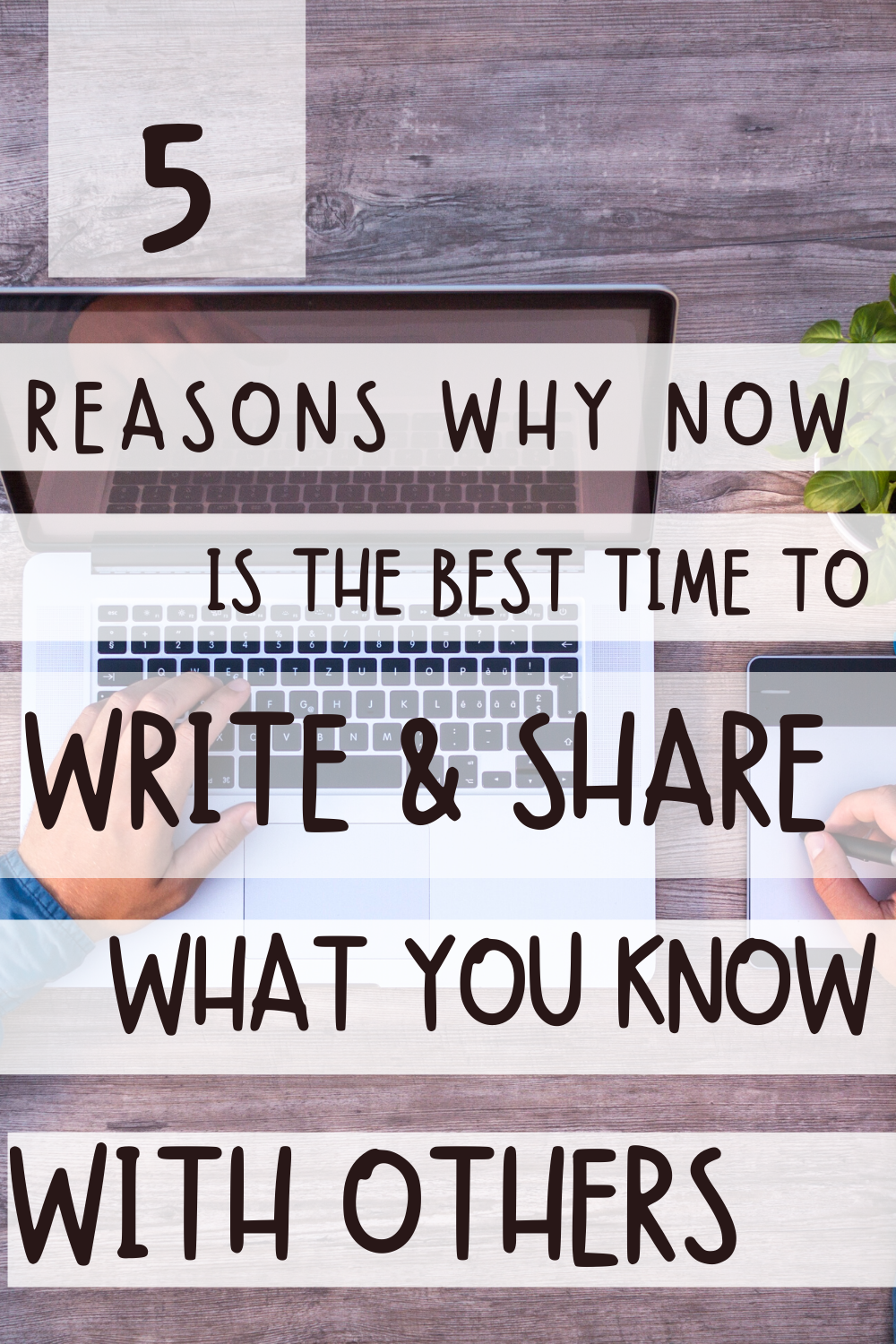 5 Reasons Now is the Best Time to Write and Share 4
