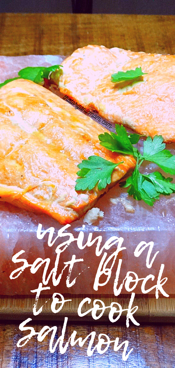 Using a Himalayan Salt Block to Cook Salmon (with recipe)
