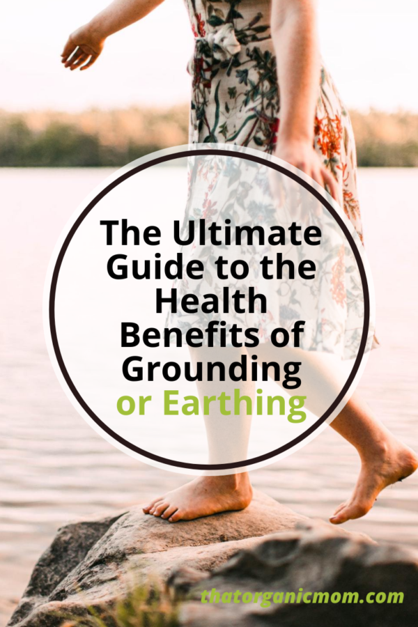Ultimate Guide to the Health Benefits of Grounding