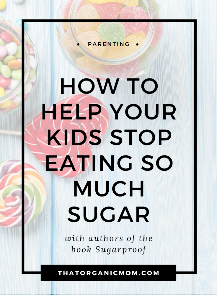 How to Help Your Kids Stop Eating So Much Sugar 7