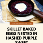 Skillet Baked Eggs Nested in Hashed Purple Sweet Potatoes 1