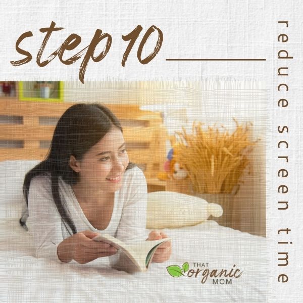 Step 10 - Reduce Screen Time