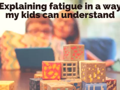 Explaining fatigue in a way my kids can understand 1