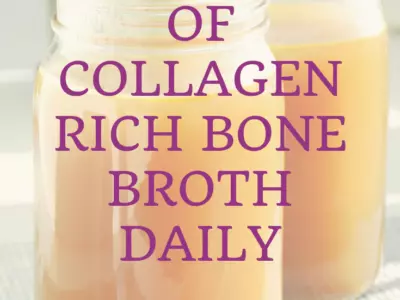 Habit #17 Add a cup of collagen rich bone broth daily