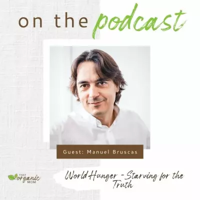 World Hunger - Starving for the Truth with Manuel Bruscas 5
