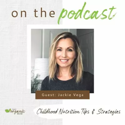 Childhood Nutrition Tips and Strategies with Jackie Vega